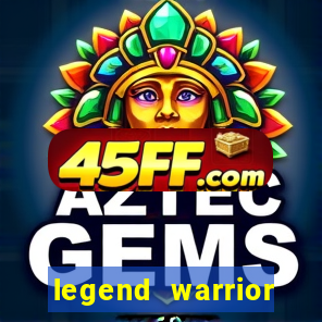 legend warrior dinheiro infinito